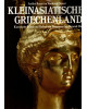 Kleinasiatisches Griechenland - Klassische Kunst und Kultur von Pergamon bis Nimrud Dagh