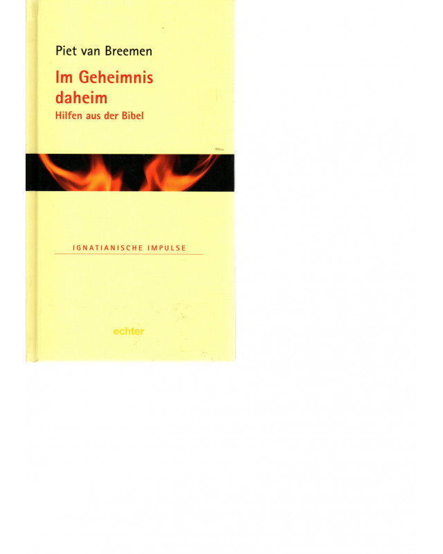 Im Geheimnis daheim - Hilfen aus der Bibel - Ignatianische Impulse