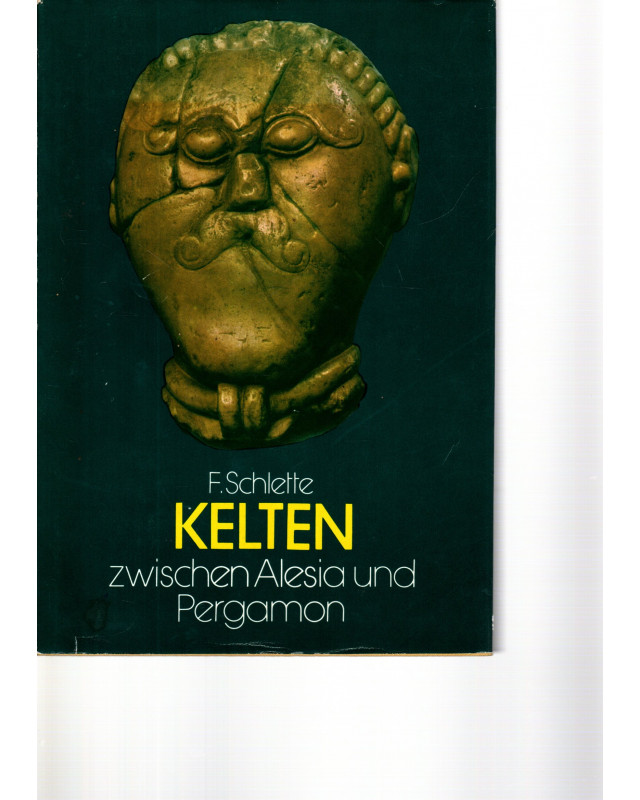 Kelten zwischen Alesia und Pergamon - Eine Kulturgeschichte der Kelten