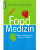 Food Medizin - Was uns schützt und was uns schadet