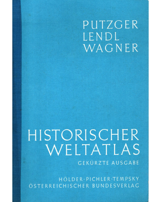 Historischer Weltatlas zur allgemeinen und österreichischen Geschichte