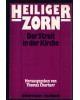 Heiliger Zorn - Der Streit in der Kirche