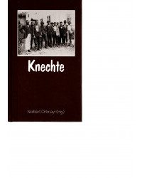 Knechte - Autobiographische Dokumente - Reihe: Damit es nicht verlorengeht ... - Band 19