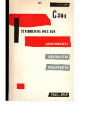 Österreichs Weg zur Souveränität Neutralität Prosperität 1945 - 1959