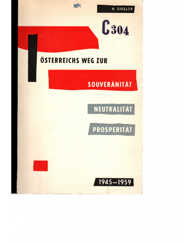 Österreichs Weg zur Souveränität Neutralität Prosperität 1945 - 1959