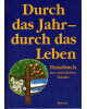 Durch das Jahr - durch das Leben, Hausbuch der christlichen Familie