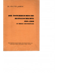 Die österreichische Zeitgeschichte 1918-1960 in ihren Grundzügen