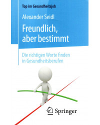 Freundlich, aber bestimmt - Die richtigen Worte finden in Gesundheitsberufen