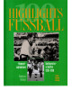 100 HIGHLIGHTS FUSSBALL. Momentaufnahmen - Weltmeisterschaften 1930 - 1998