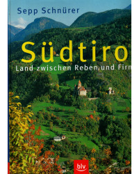 Südtirol - Land zwischen Reben und Firn