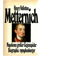 Metternich Napoleons großer Gegenspieler