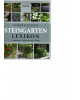 Steingarten Lexikon - Gestaltung, Bepflanzung, Pflege