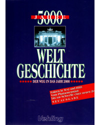 5000 Jahre Weltgeschichte - Der Weg in das Jahr 2000