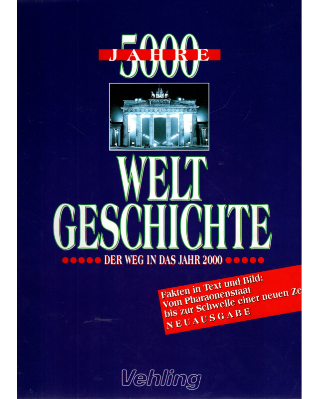 5000 Jahre Weltgeschichte - Der Weg in das Jahr 2000