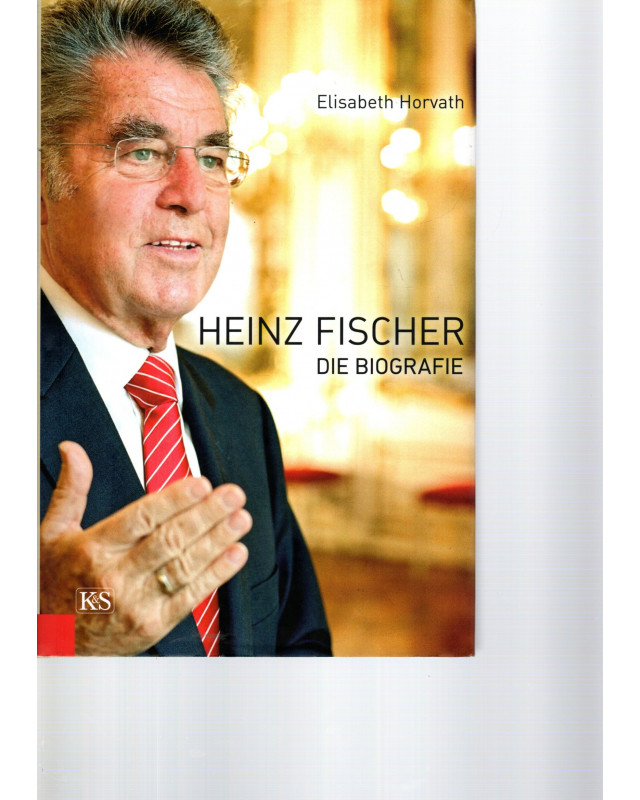 Heinz Fischer - Die Biografie