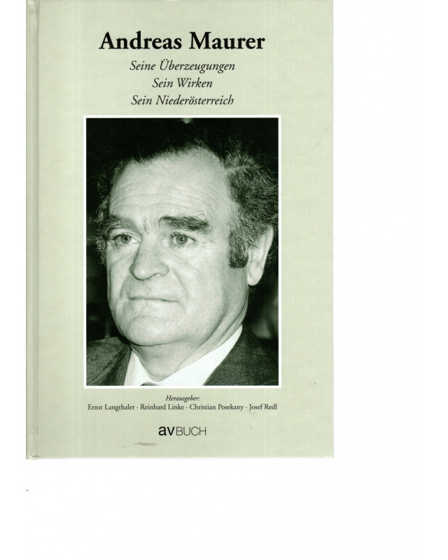 Andreas Maurer Seine Überzeugungen Sein Wirken Sein Niederösterreich