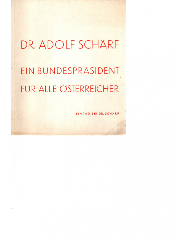 Dr. Adolf Schärf, ein Bundespräsident für alle Österreicher