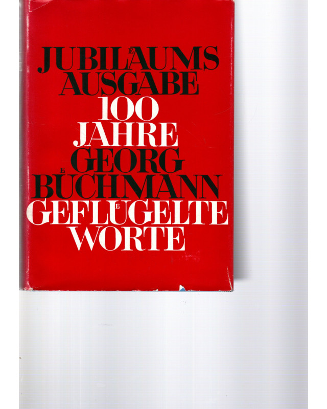 Geflügelte Worte - Jubiläumsausgabe - 100 Jahre