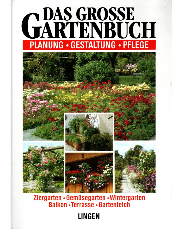 Das große Gartenbuch - Planung, Gestaltung, Pflege