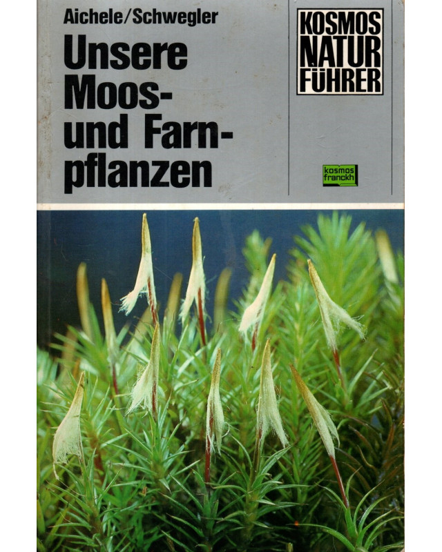 Unsere Moos- und Farnpflanzen