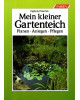 Mein kleiner Gartenteich - Planen, Anlegen, Pflegen