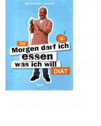 Die /" Morgen darf ich essen, was ich will'' -Diät