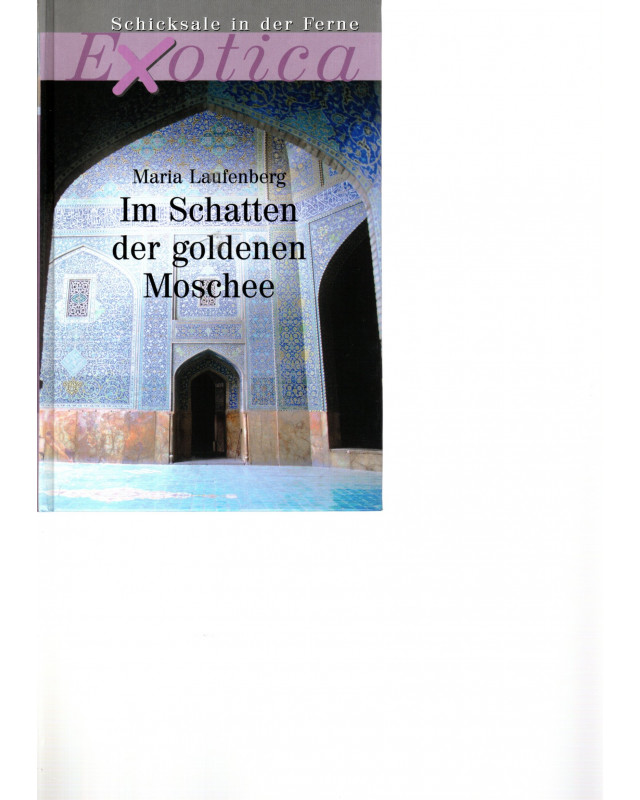 Exotica - Schicksale aus der Ferne - Im Schatten der goldenen Moschee