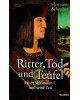 Ritter, Tod und Teufel - Kaiser Maximilian I. und seine Zeit