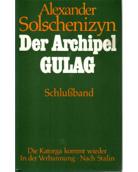 Der Archipel Gulag - Die Katorga kommt wieder, In der Verbannung, Nach Stalin - Schlußband