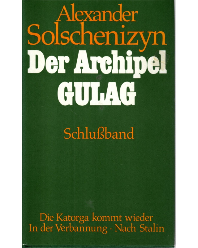 Der Archipel Gulag - Die Katorga kommt wieder, In der Verbannung, Nach Stalin - Schlußband