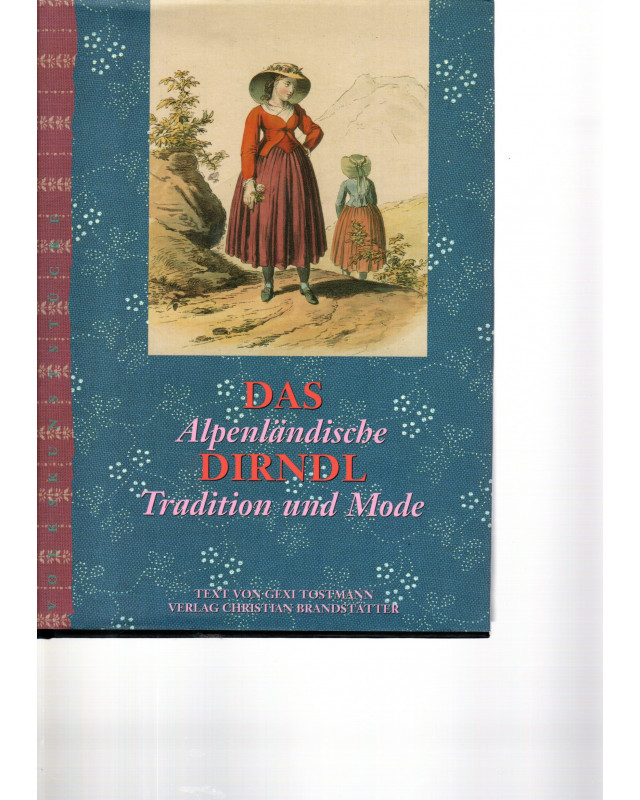 Das alpenländische Dirndl Tradition und Mode