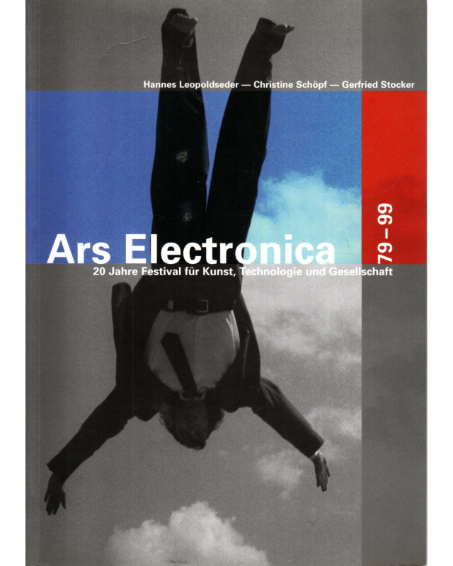 Ars Electronica 79-99 - 20 Jahre Festival für Kunst, Technologie und Gesellschaft