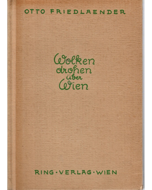 Wolken drohen über Wien - Lebens- und Sittenbilder aus den Jahren vor dem ersten Weltkrieg