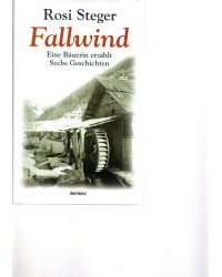 Fallwind - Eine Bäuerin erzählt Sechs Geschichten