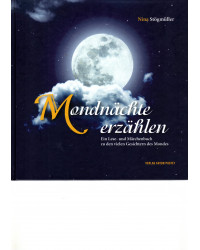 Mondnächte erzählen - Ein Lese- und Märchenbuch zu den vielen Gesichtern des Mondes