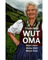 Wut-Oma - Mein Leben, Meine Welt, Meine Ziele