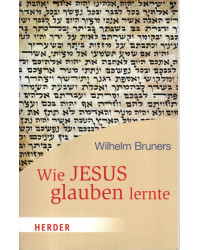 Wie Jesus glauben lernte