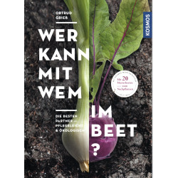 Wer kann mit wem im Beet? - Die Besten Partner - pflegeleicht & ökologisch